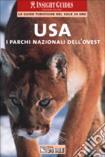 Usa. I parchi nazionali dell'Ovest libro