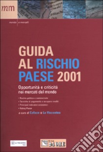 Guida al rischio paese 2001. Opportunità e criticità nei mercati del mondo libro di Coface (cur.)