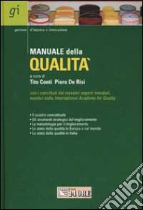 Manuale della qualità libro di Conti T. (cur.); De Risi P. (cur.)