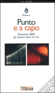 Punto e a capo. Economia 2002 gli scenari oltre la crisi libro