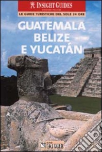 Guatemala, Belize e Yucatán libro