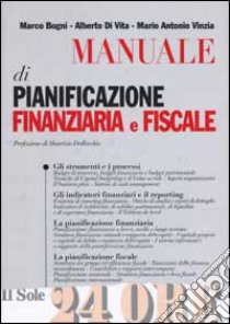 Manuale di pianificazione finanziaria e fiscale libro di Bogni Marco - Di Vita Alberto - Vinzia Mario A.