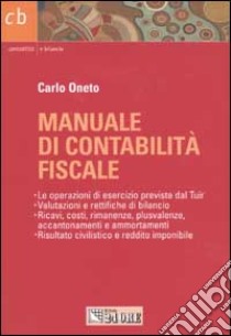 Manuale di contabilità fiscale libro di Oneto Carlo