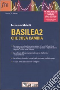 Basilea2. Che cosa cambia libro di Metelli Fernando