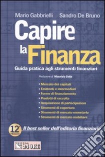 Capire la finanza. Guida pratica agli strumenti finanziari libro di Gabbrielli Mario - De Bruno Sandro