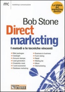 Direct marketing. I metodi e le tecniche vincenti libro di Stone Bob