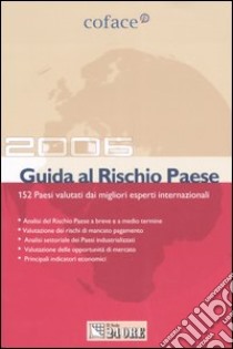 Guida al rischio paese 2006. 151 Paesi valutati dai migliori esperti internazionali libro