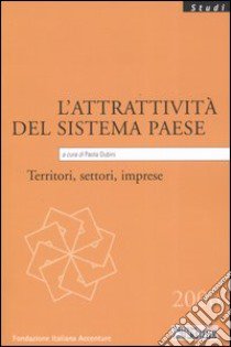 L'attratività del sistema paese. Territori, settori, imprese libro