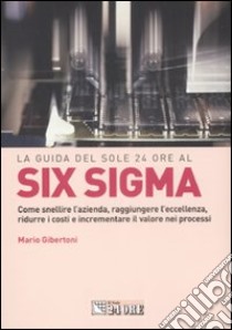Six Sigma libro di Gibertoni Mario