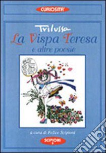 La vispa Teresa. Con antologia delle poesie di Trilussa libro di Trilussa; Valli G. (cur.)