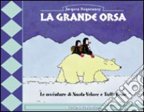 La grande orsa. Le avventure di Nuota-Veloce e Tuffa-Bene libro di Duquennoy Jacques