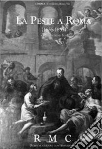 La peste a Roma (1656-1657) libro di Fosi I. (cur.)