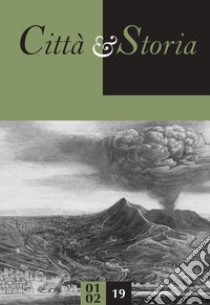 Città e storia (2019). Ediz. illustrata. Vol. 1-2: Immagini, miti, resoconti di viaggio. Da Napoli al Mediterraneo libro di Buccaro A. (cur.)