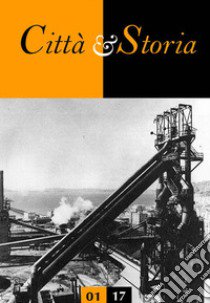 Città e storia (2017). Vol. 1: Città e luoghi del lavoro libro di Favero G. (cur.); Lanaro P. (cur.)