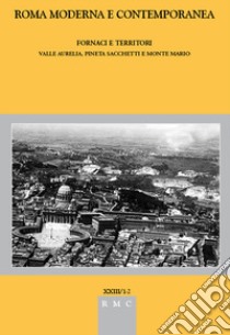 Roma moderna e contemporanea. Vol. 1-2: Fornaci e territori. Valle Aurelia, Pineta Sacchetti e Monte Mario libro di Barbalace G. (cur.); Cipriani R. (cur.)