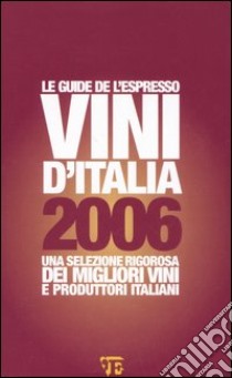 Vini d'Italia 2006 libro di Gentili E. (cur.); Rizzari F. (cur.)