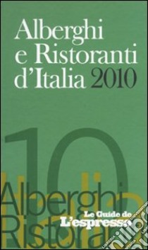 Alberghi e ristoranti d'Italia 2010 libro