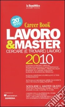 Lavoro & master 2010. Career book libro