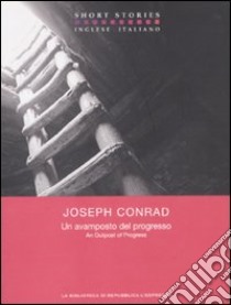 Un avamposto del progresso. Testo inglese a fronte libro di Conrad Joseph