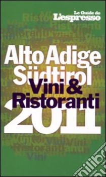 Vini & ristoranti dell'Alto Adige Südtirol 2011 libro