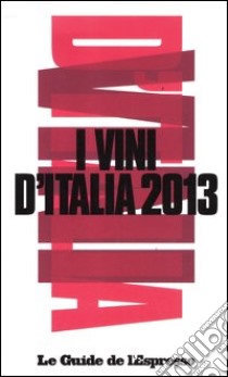 I vini d'italia 2013 libro di Gentili E. (cur.); Rizzari F. (cur.)