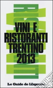 Vini e ristoranti del Trentino 2013 libro