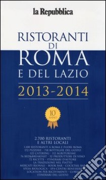 Ristoranti di Roma e del Lazio 2013-2014 libro