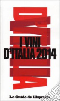 I vini d'Italia 2014 libro di Gentili E. (cur.); Rizzari F. (cur.)