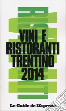 Vini e ristoranti del Trentino 2014 libro