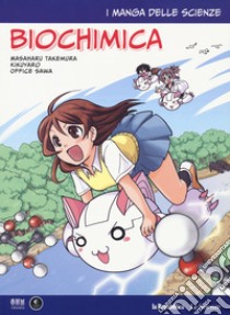 Biochimica. I manga delle scienze. Vol. 9 libro di Masaharu Takemura; Kikuyaro; Natalini R. (cur.); Plazzi A. (cur.)