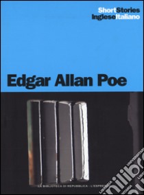 Il pozzo e il pendolo-Il cuore rivelatore-Il barile di Amontillado. Teso inglese a fronte. Ediz. bilingue libro di Poe Edgar Allan