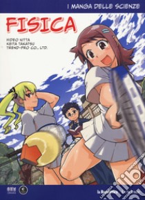 Fisica. I manga delle scienze. Vol. 1 libro di Nitta Hideo; Takatsu Keita