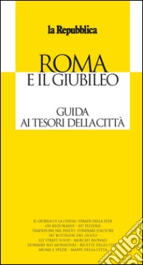 Roma e il Giubileo. Guida ai tesori della città. Ediz. illustrata libro