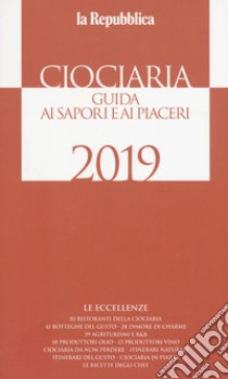 Ciociaria 2019. Guida ai sapori e ai piaceri libro