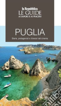 Puglia. Storie, protagonisti e itinerari del cinema libro