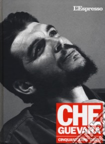 Che Guevara cinquant'anni dopo libro di Manfellotto Bruno; Goldkorn W. (cur.); Riva G. (cur.)