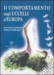 Il comportamento degli uccelli d'Europa libro di Gariboldi Armando; Ambrogio Andrea