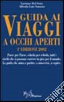 Guida ai viaggi a occhi aperti libro di Del Sette Luciano - Somoza Alfredo L.