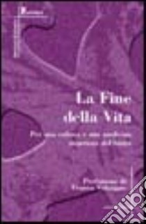 La fine della vita libro di Voltaggio F. (cur.)