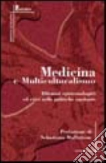 Medicina e multiculturalismo libro di Maffettone S. (cur.)