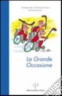 La grande occasione libro di Galavotti Fabrizio