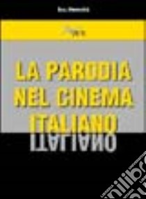 La parodia nel cinema italiano libro di Menarini Roy