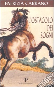 L'ostacolo dei sogni libro di Carrano Patrizia