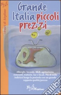 Grande Italia, piccoli prezzi libro