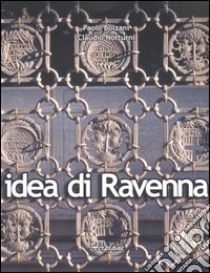 Idea di Ravenna libro di Bolzani Paolo; Notturni Claudio