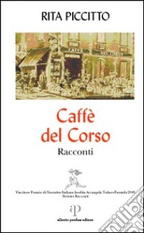 Caffè del corso libro di Piccitto Rita