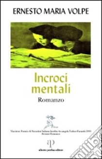 Incroci mentali libro di Volpe Ernesto Maria