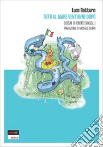 Tutti al mare vent'anni dopo libro di Bottura Luca