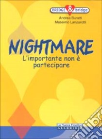 Nightmare. L'importante non è partecipare libro di Buratti Andrea - Lanzarotti Massimo