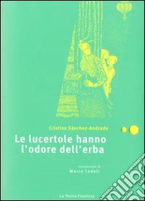 Le lucertole hanno l'odore dell'erba libro di Sánchez Andrade Cristina